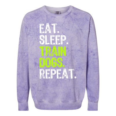 Eat Sleep Train Dogs Trainer Training Funny Meaningful Gift Colorblast Crewneck Sweatshirt