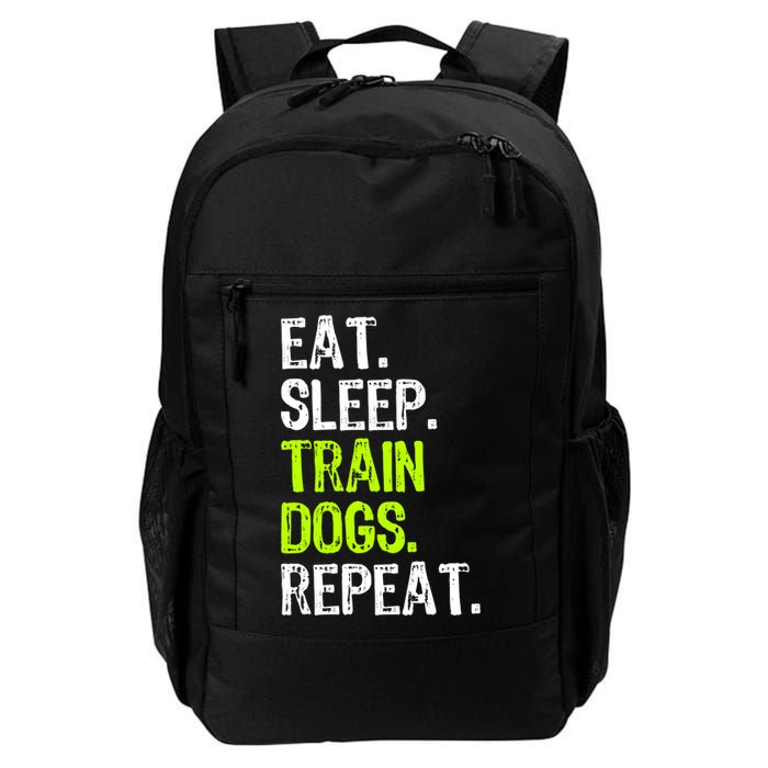 Eat Sleep Train Dogs Trainer Training Funny Meaningful Gift Backpack