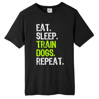 Eat Sleep Train Dogs Trainer Training Funny Meaningful Gift Tall Fusion ChromaSoft Performance T-Shirt