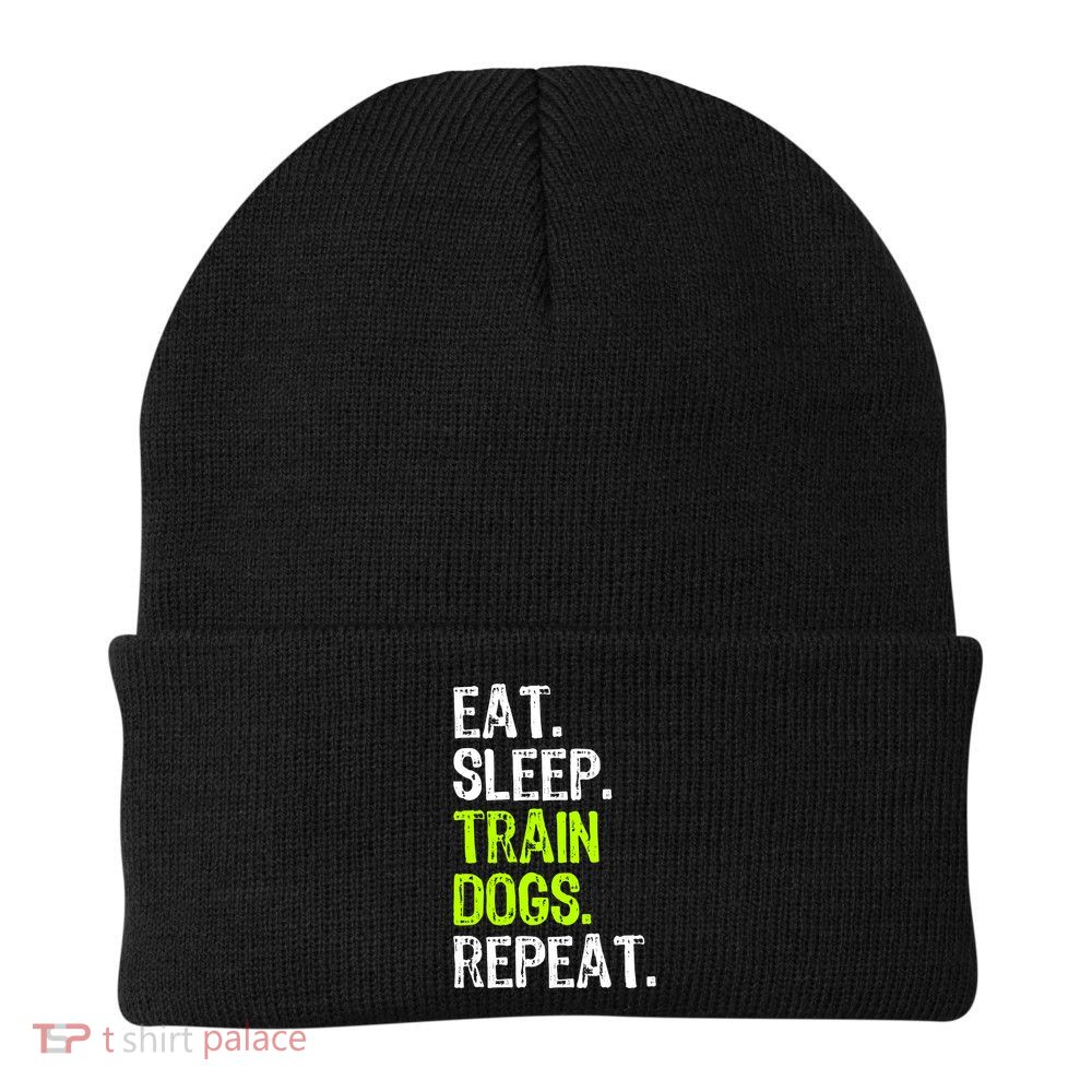 Eat Sleep Train Dogs Trainer Training Funny Meaningful Gift Beanie