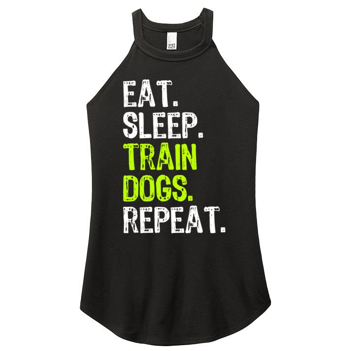 Eat Sleep Train Dogs Trainer Training Funny Meaningful Gift Women's Perfect Tri Rocker Tank