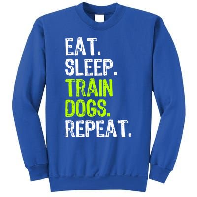 Eat Sleep Train Dogs Trainer Training Funny Meaningful Gift Sweatshirt