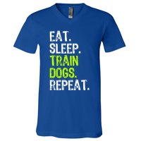 Eat Sleep Train Dogs Trainer Training Funny Meaningful Gift V-Neck T-Shirt