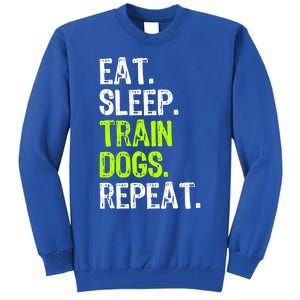 Eat Sleep Train Dogs Trainer Training Funny Meaningful Gift Tall Sweatshirt