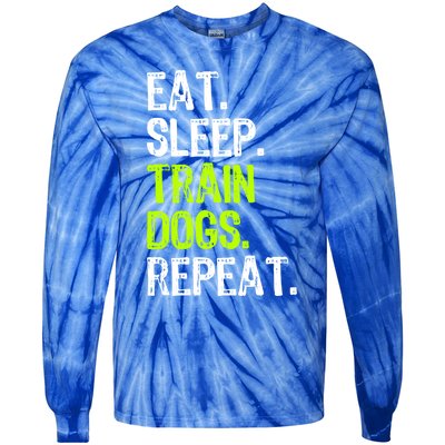 Eat Sleep Train Dogs Trainer Training Funny Meaningful Gift Tie-Dye Long Sleeve Shirt