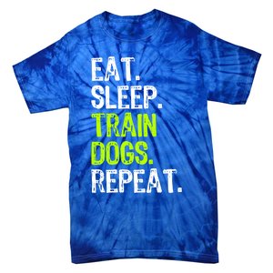 Eat Sleep Train Dogs Trainer Training Funny Meaningful Gift Tie-Dye T-Shirt