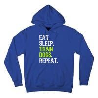 Eat Sleep Train Dogs Trainer Training Funny Meaningful Gift Tall Hoodie