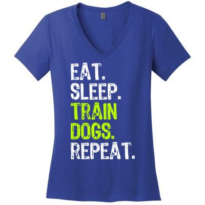 Eat Sleep Train Dogs Trainer Training Funny Meaningful Gift Women's V-Neck T-Shirt