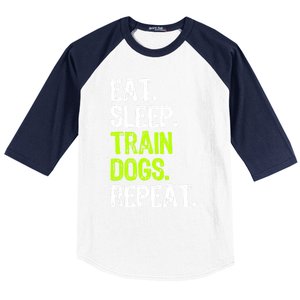 Eat Sleep Train Dogs Trainer Training Funny Meaningful Gift Baseball Sleeve Shirt