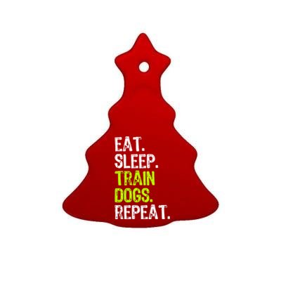 Eat Sleep Train Dogs Trainer Training Funny Meaningful Gift Ceramic Tree Ornament