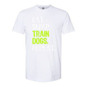 Eat Sleep Train Dogs Trainer Training Funny Meaningful Gift Softstyle CVC T-Shirt