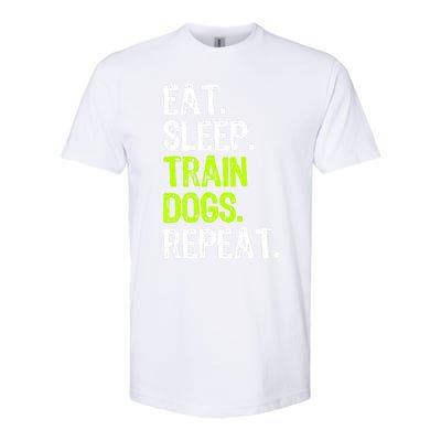 Eat Sleep Train Dogs Trainer Training Funny Meaningful Gift Softstyle CVC T-Shirt