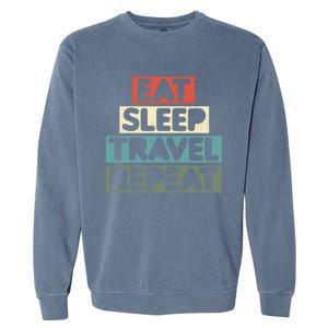 Eat Sleep Travel Beach Vacation Family Weekend Getaway Cool Gift Garment-Dyed Sweatshirt