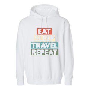 Eat Sleep Travel Beach Vacation Family Weekend Getaway Cool Gift Garment-Dyed Fleece Hoodie