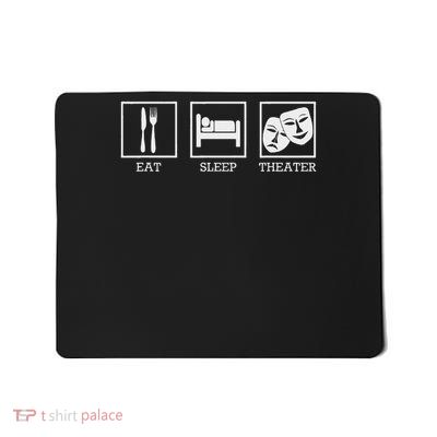 Eat Sleep Theater Thespian Mousepad