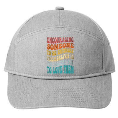 Encouraging Someone To Be Entirely Themselves 7-Panel Snapback Hat