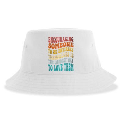 Encouraging Someone To Be Entirely Themselves Sustainable Bucket Hat