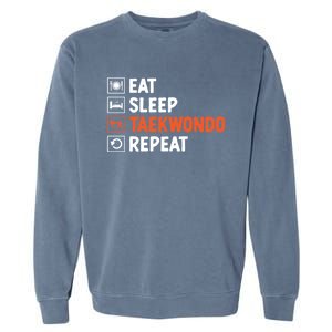 Eat Sleep Taekwondo Repeat Martial Arts Tkd Cool Gift Garment-Dyed Sweatshirt