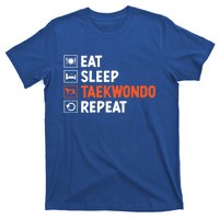 Eat Sleep Taekwondo Repeat Martial Arts Tkd Cool Gift T-Shirt