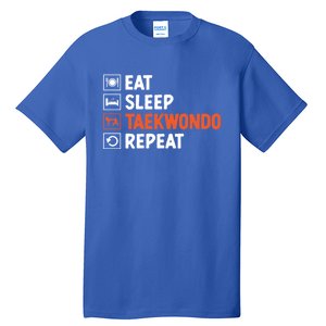 Eat Sleep Taekwondo Repeat Martial Arts Tkd Cool Gift Tall T-Shirt