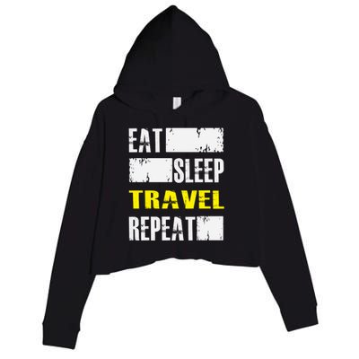 Eat Sleep Travel Repeat Gift Funny Traveler Meaningful Gift Crop Fleece Hoodie