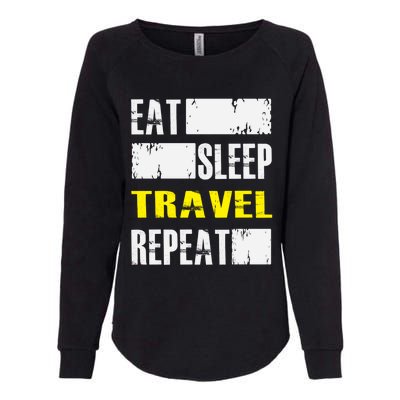 Eat Sleep Travel Repeat Gift Funny Traveler Meaningful Gift Womens California Wash Sweatshirt