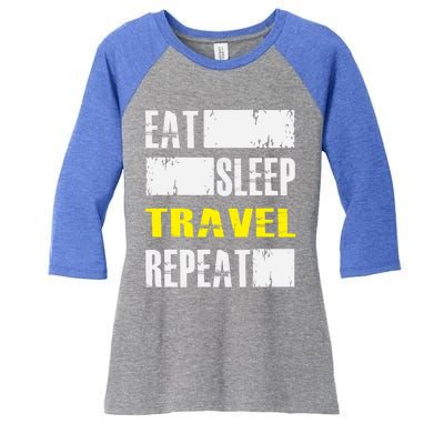 Eat Sleep Travel Repeat Gift Funny Traveler Meaningful Gift Women's Tri-Blend 3/4-Sleeve Raglan Shirt