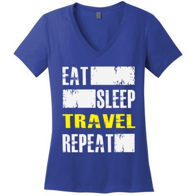 Eat Sleep Travel Repeat Gift Funny Traveler Meaningful Gift Women's V-Neck T-Shirt