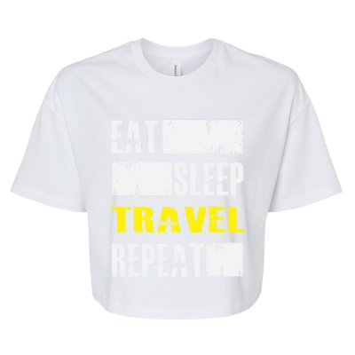 Eat Sleep Travel Repeat Gift Funny Traveler Meaningful Gift Bella+Canvas Jersey Crop Tee