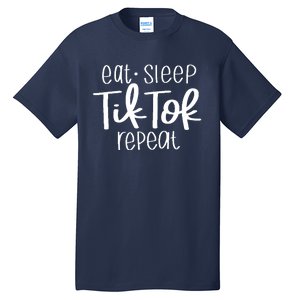 Eat Sleep Tiktok Repeat Tall T-Shirt