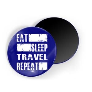 Eat Sleep Travel Repeat Funny Gift Funny Traveler Gift Magnet