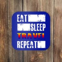 Eat Sleep Travel Repeat Gift Funny Traveler Funny Gift Coaster