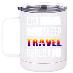 Eat Sleep Travel Repeat Gift Funny Traveler Funny Gift 12 oz Stainless Steel Tumbler Cup