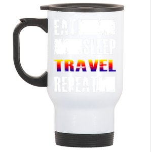 Eat Sleep Travel Repeat Gift Funny Traveler Funny Gift Stainless Steel Travel Mug