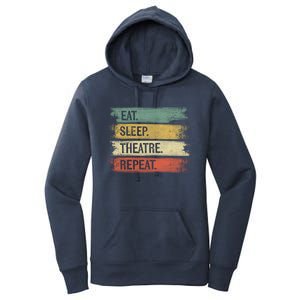 Eat Sleep Theatre Repeat Theater Tech Funny Gift Actor Actress Gift Women's Pullover Hoodie