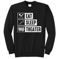 Eat Sleep Theater Musical Broadway Funny Actors Novelty Sweatshirt