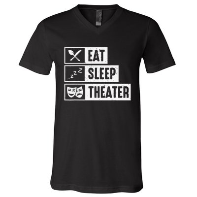 Eat Sleep Theater Musical Broadway Funny Actors Novelty V-Neck T-Shirt