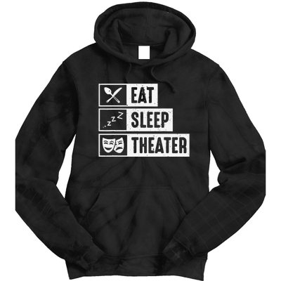 Eat Sleep Theater Musical Broadway Funny Actors Novelty Tie Dye Hoodie