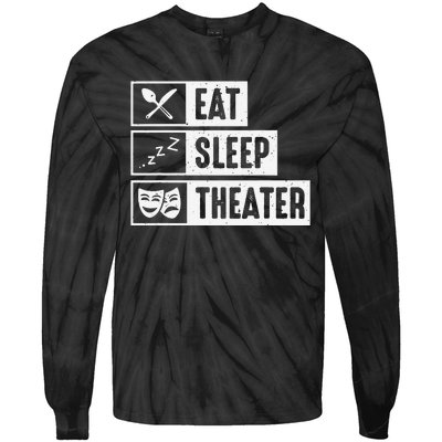 Eat Sleep Theater Musical Broadway Funny Actors Novelty Tie-Dye Long Sleeve Shirt