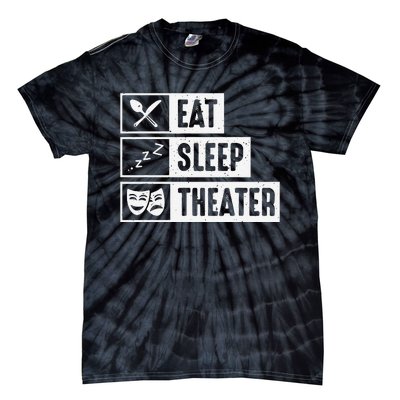 Eat Sleep Theater Musical Broadway Funny Actors Novelty Tie-Dye T-Shirt