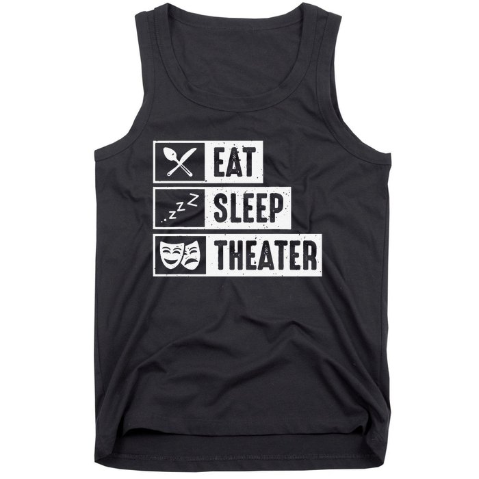 Eat Sleep Theater Musical Broadway Funny Actors Novelty Tank Top