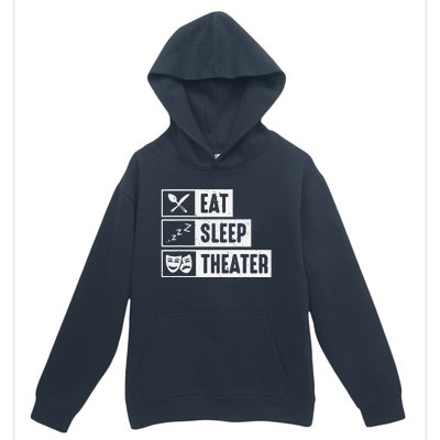 Eat Sleep Theater Musical Broadway Funny Actors Novelty Urban Pullover Hoodie