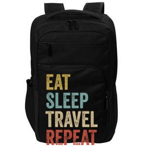 Eat Sleep Travel Repeat Funny Traveler Cute Gift Impact Tech Backpack