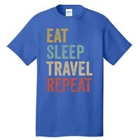 Eat Sleep Travel Repeat Funny Traveler Cute Gift Tall T-Shirt