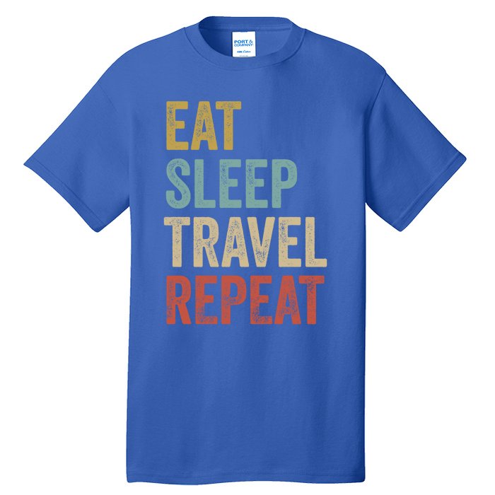 Eat Sleep Travel Repeat Funny Traveler Cute Gift Tall T-Shirt