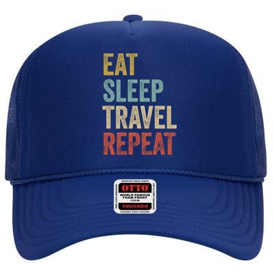 Eat Sleep Travel Repeat Funny Traveler Cute Gift High Crown Mesh Back Trucker Hat