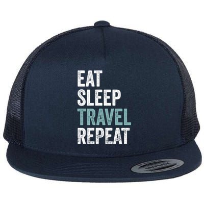 Eat Sleep Travel Repeat Funny Traveling Funny Gift Flat Bill Trucker Hat