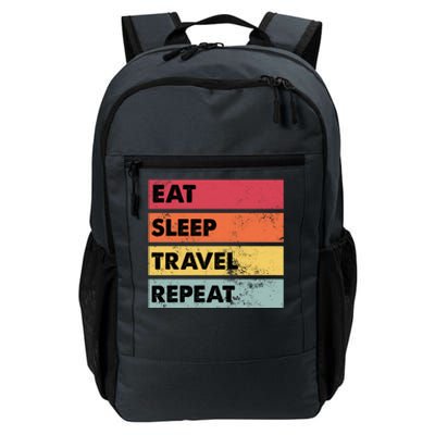 Eat Sleep Travel Repeat Funny Traveling Travelers Gift Funny Gift Daily Commute Backpack