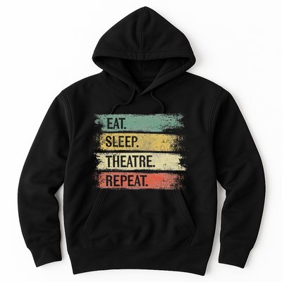 Eat Sleep Theatre Repeat Theater Tech Gifts Actor Actress Hoodie