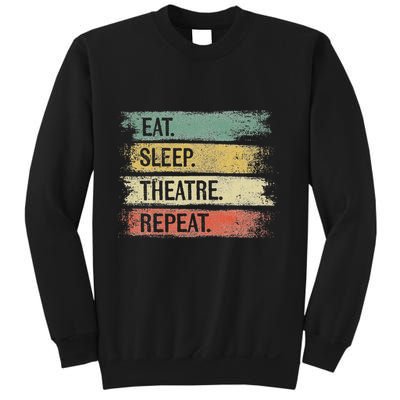 Eat Sleep Theatre Repeat Theater Tech Gifts Actor Actress Sweatshirt